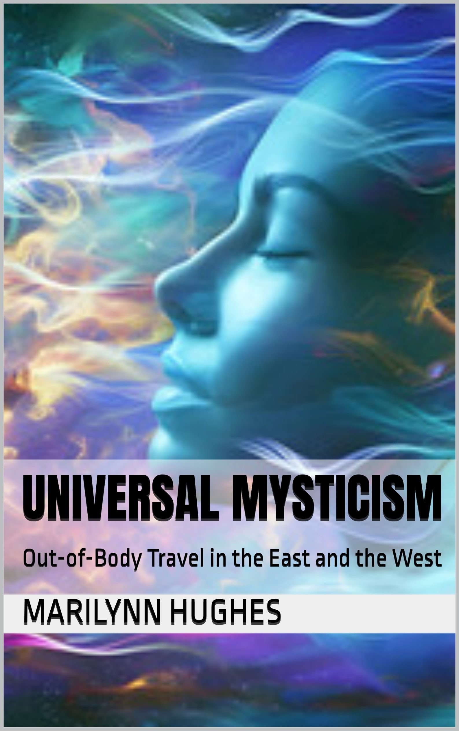 Out-of-Body Travel in the East and the West: Illuminate the universal truths found in both Eastern and Western spirituality. Discover the profound connections.