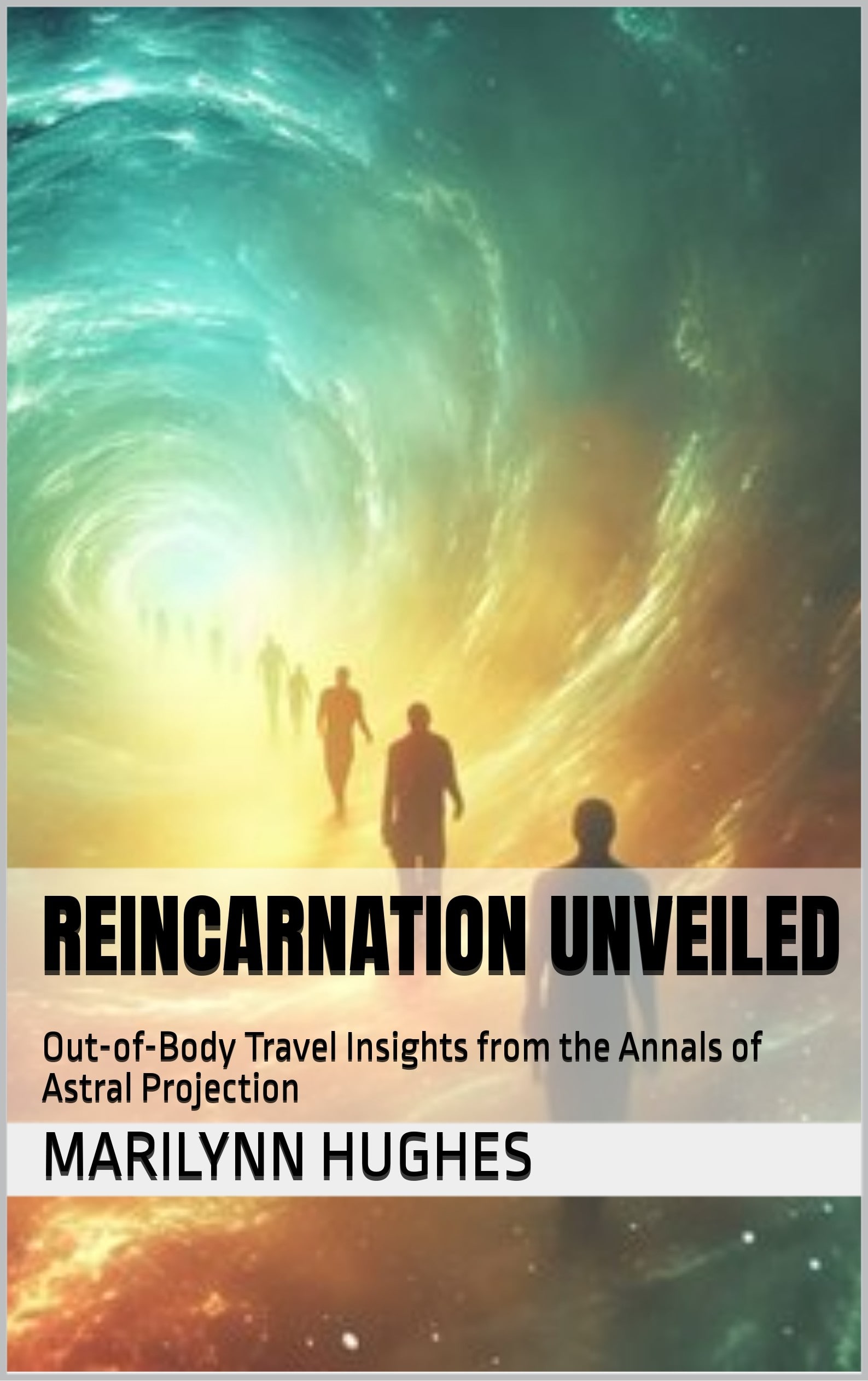 Out-of-Body Travel Insights from the Annals of Astral Projection: Out-of-Body Travel Insights of from Astral Projection.