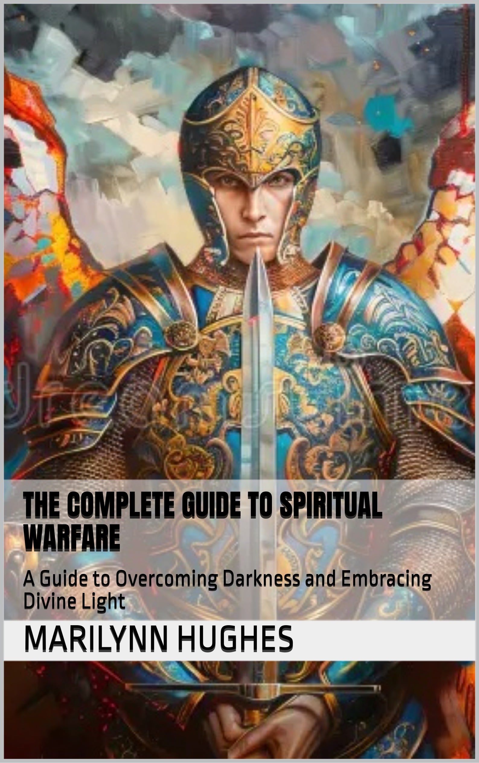 A Guide to Overcoming Darkness and Embracing Divine Light: Are you experiencing spiritual attacks, unexplained negativity, or battle between light and darkness?