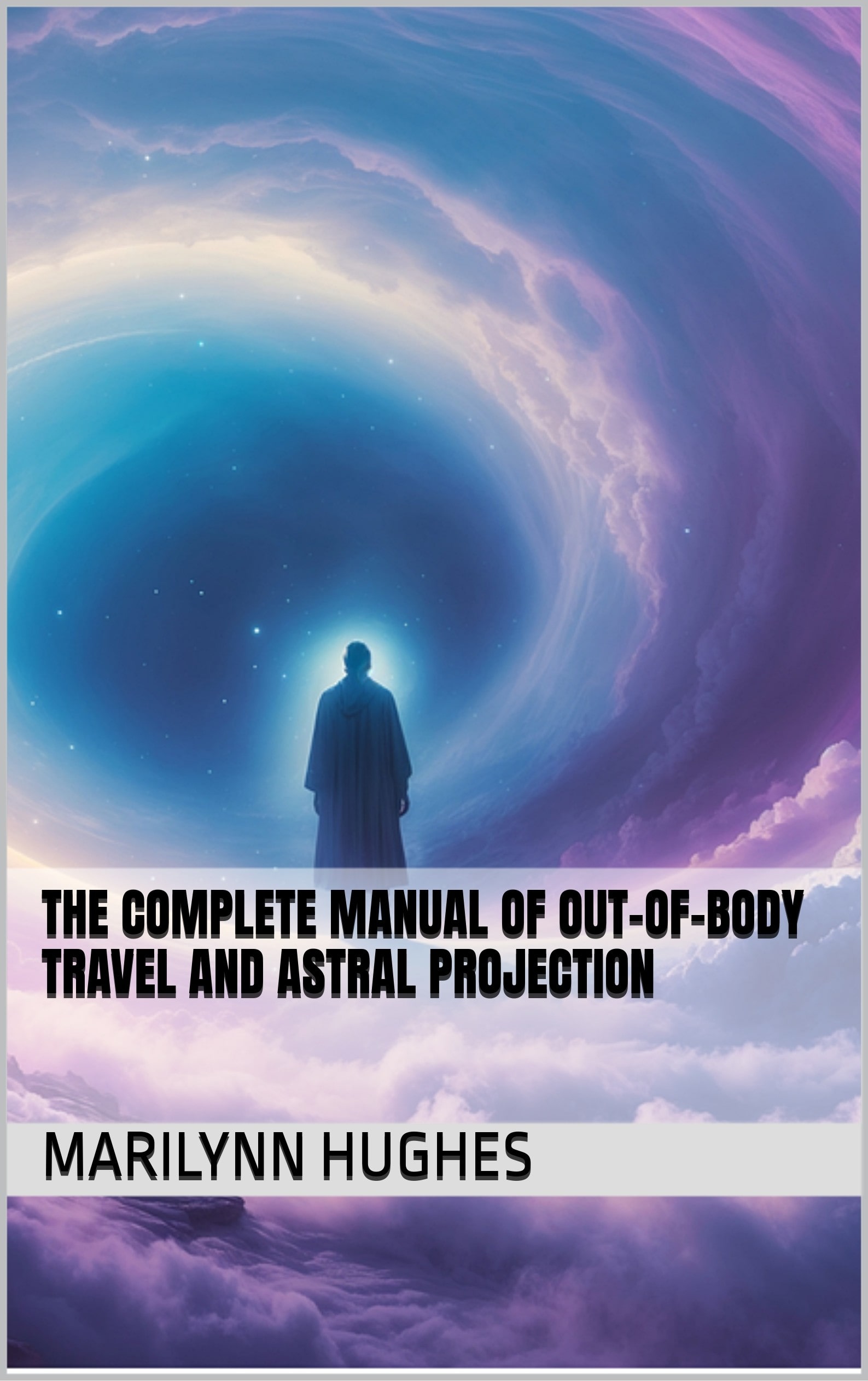 Unlock the mysteries of the astral realms and discover the transformative power of out-of-body experiences. By Marilynn Hughes