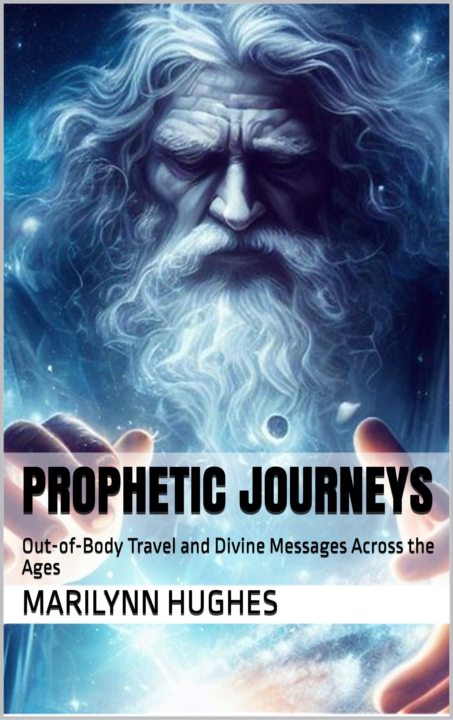 Out-of-Body Travel and Divine Messages Across the Ages: An illuminating exploration of the mystical states and out-of-body experiences.