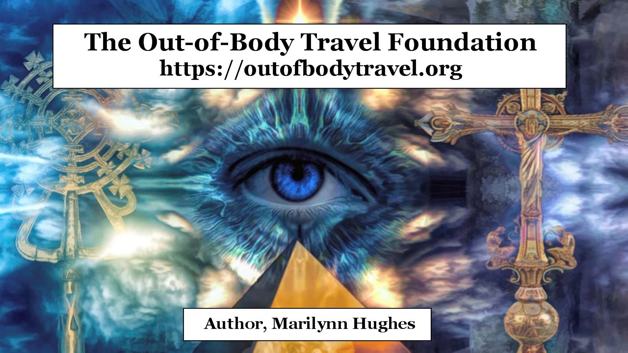 The Out-of-Body Travel Foundation - Reducing Spiritual Hunger Worldwide - https://outofbodytravel.org, https://outofbodytravels.org