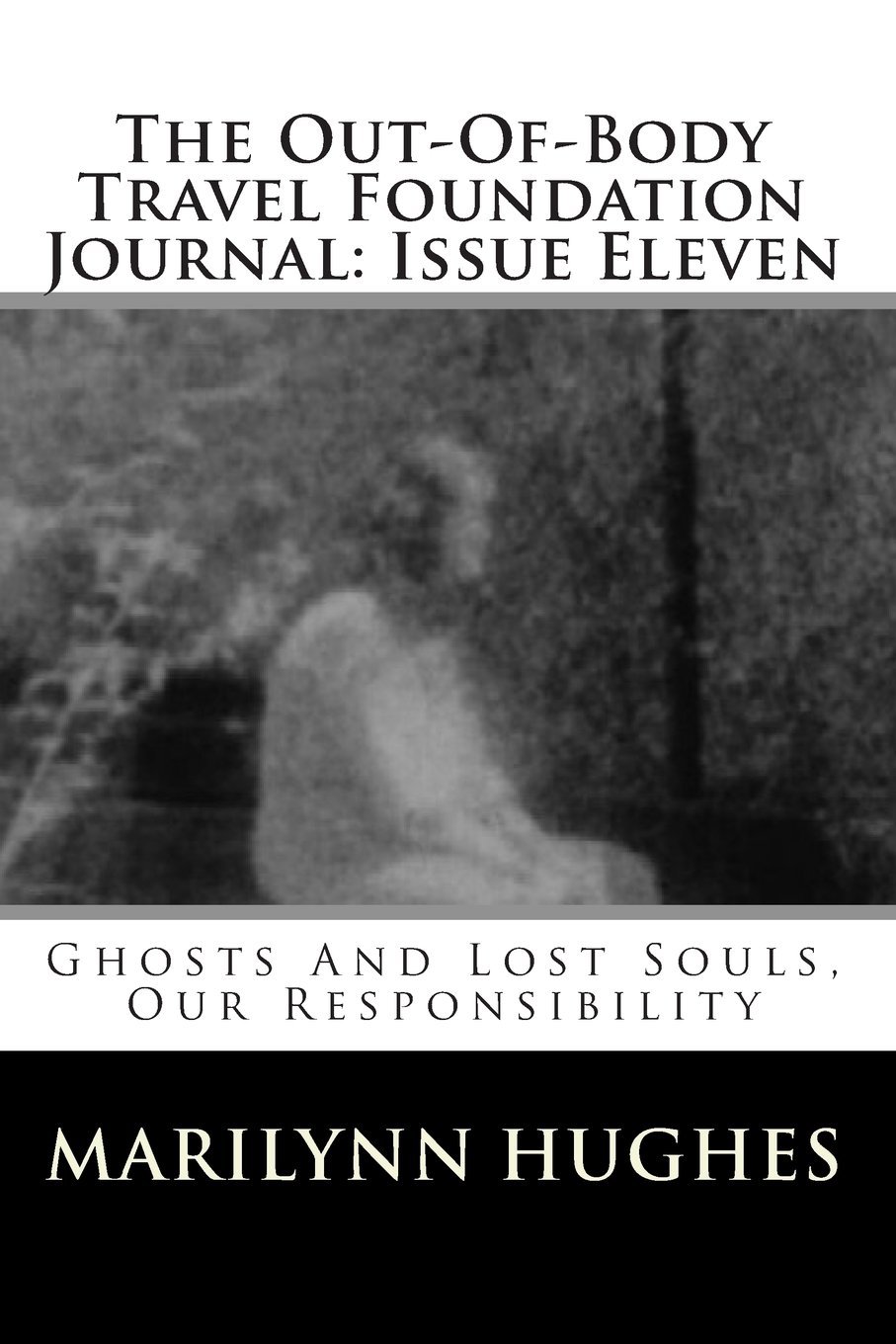 Ghosts and Lost Souls, Our Responsibility, By Marilynn Hughes