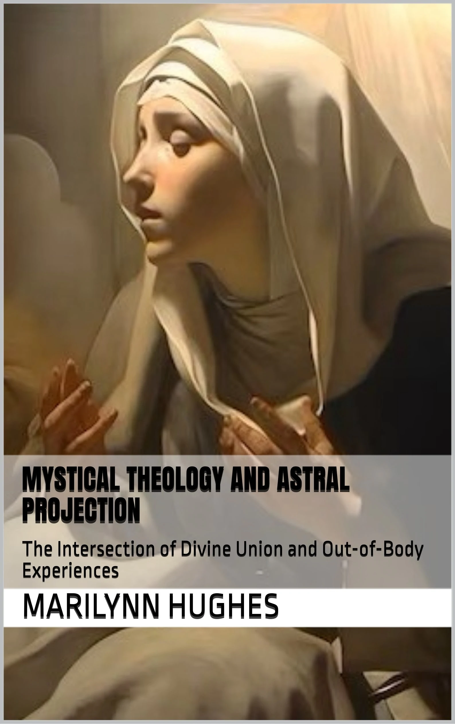 The Intersection of Divine Union and Out-of-Body Experiences explores the profound and  relationship between astral projection and mystical theology.